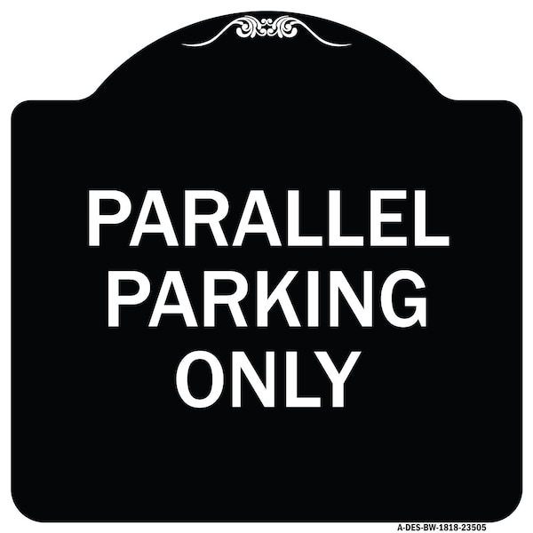 Parallel Parking Only Heavy-Gauge Aluminum Architectural Sign